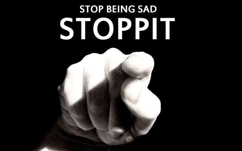 Stop Being Sad Stoppit