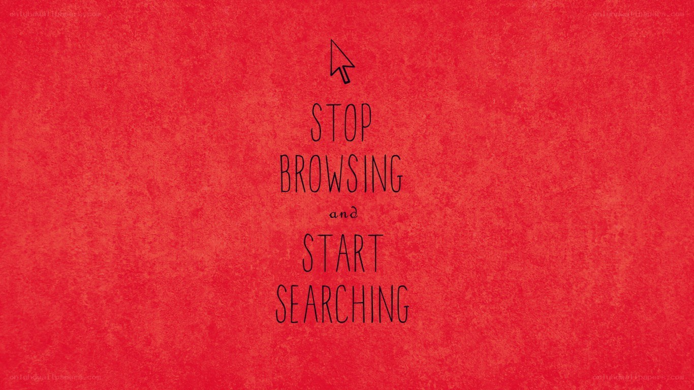 stop browsing start searching