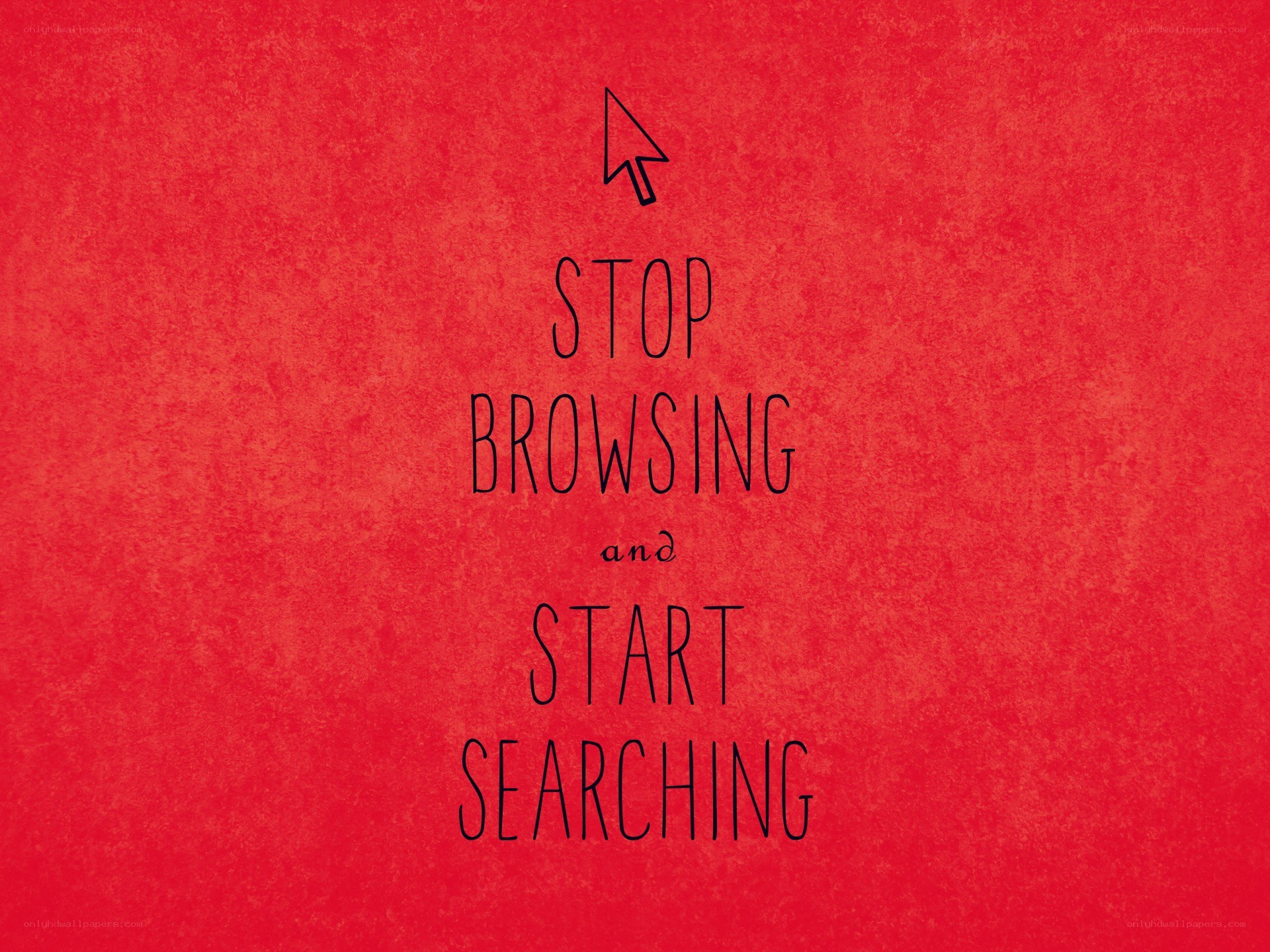 stop browsing start searching