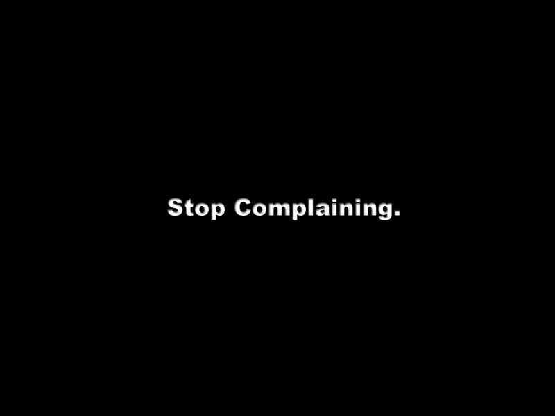 Stop Complaining text