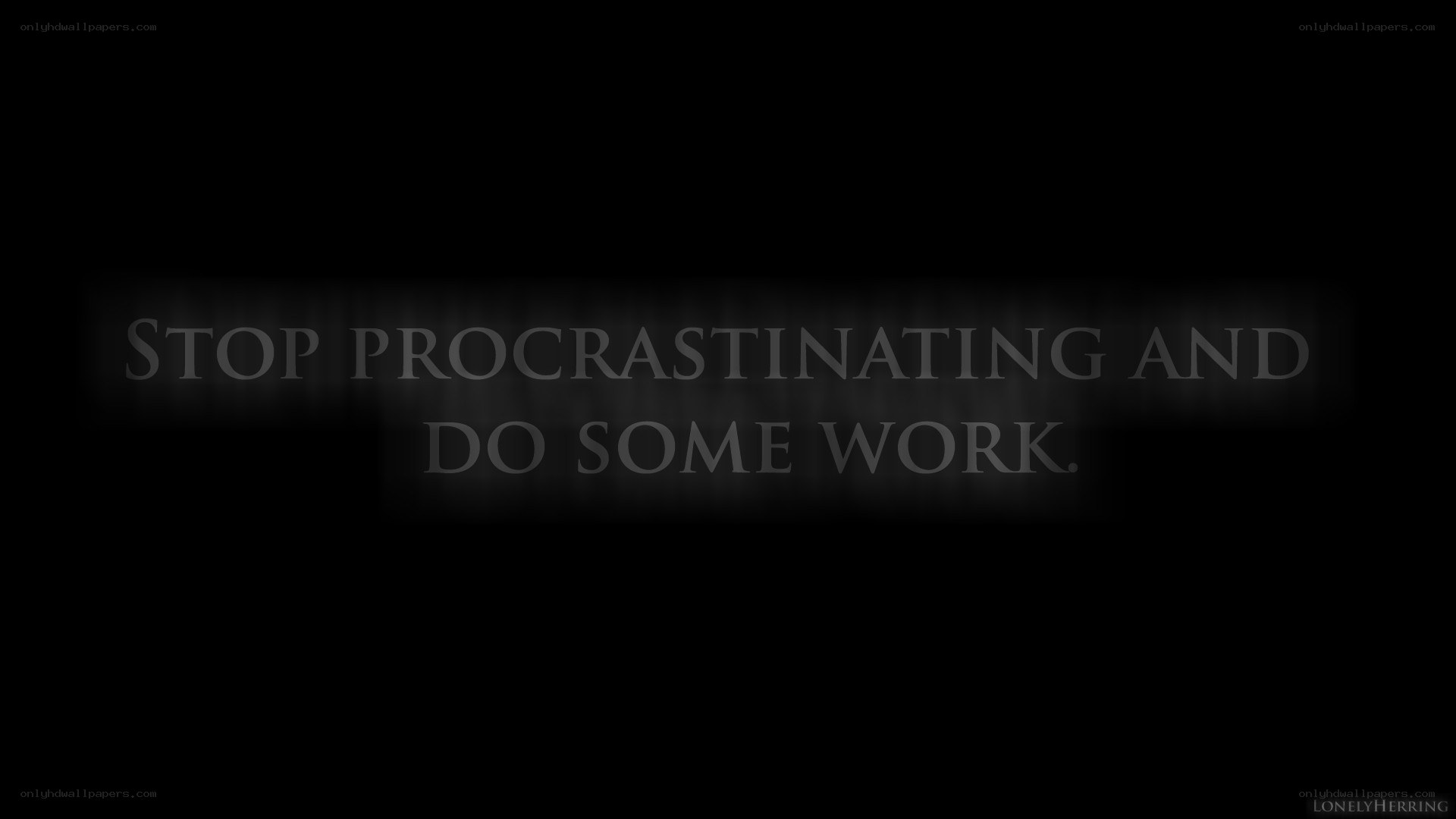 stop procrastinating and do work