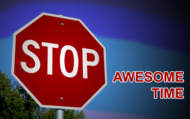 stop sign with awesome time text