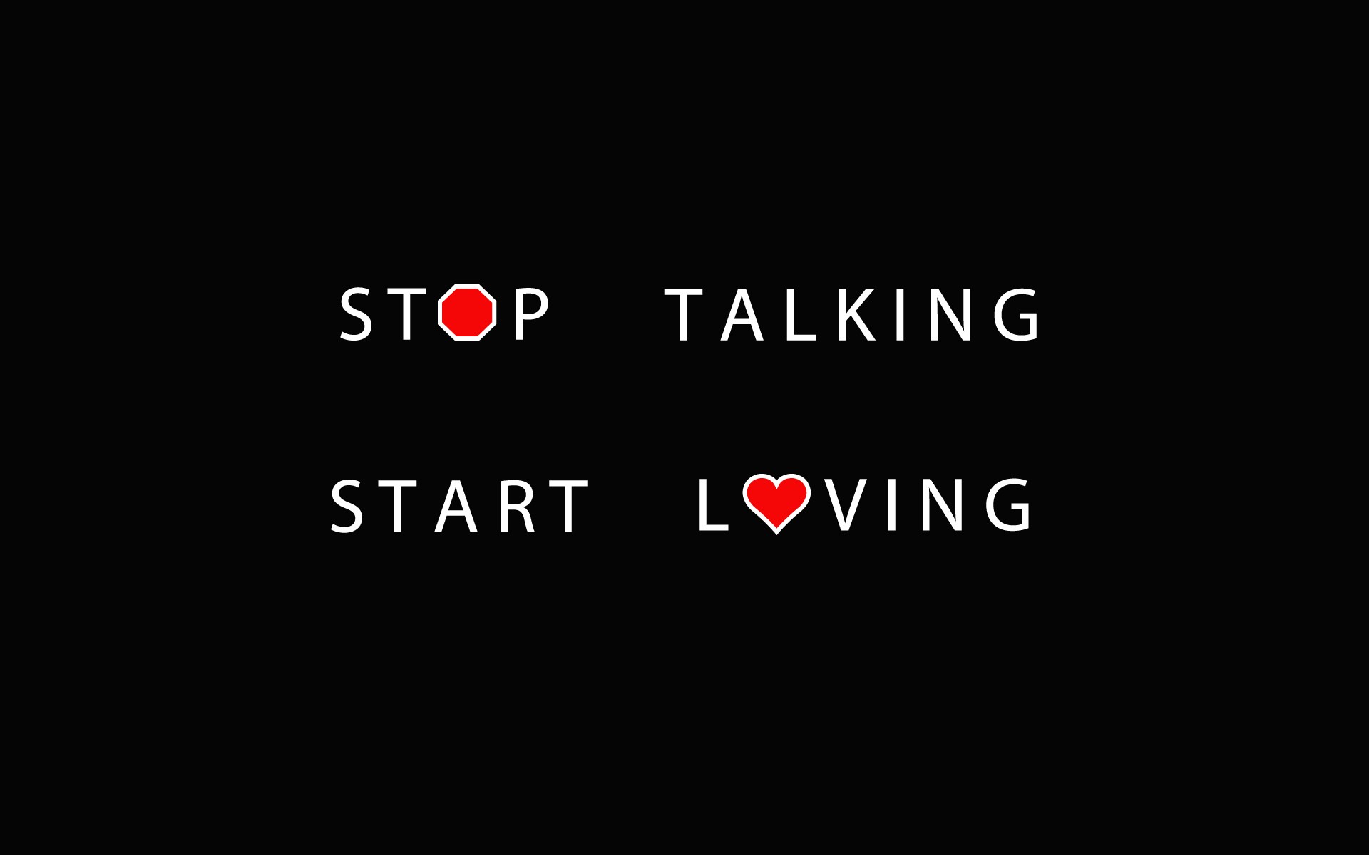 stop talking start loving
