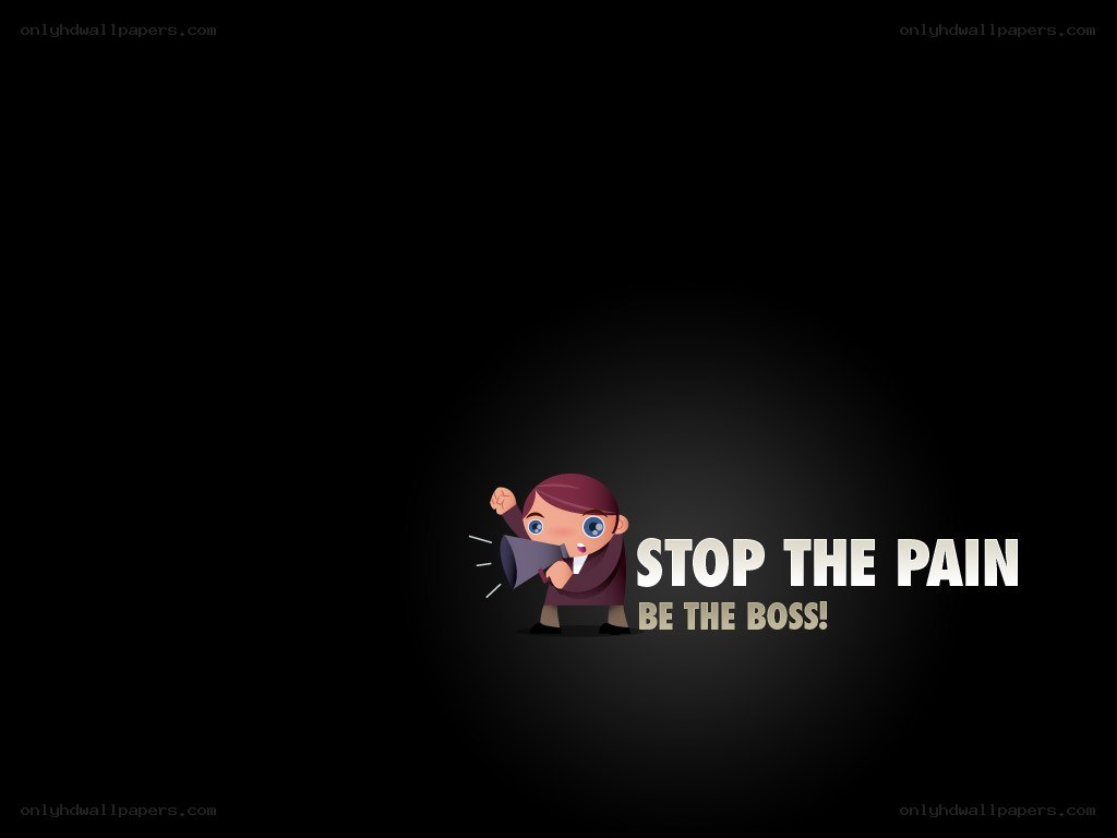 Stop the Pain Be the Boss