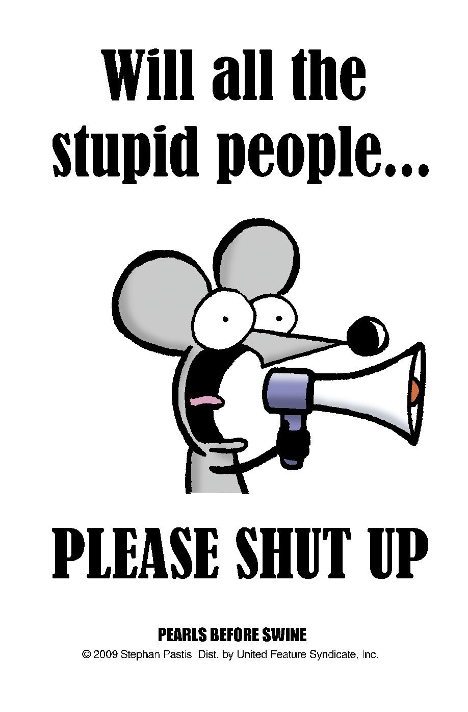 stupid people please shut up