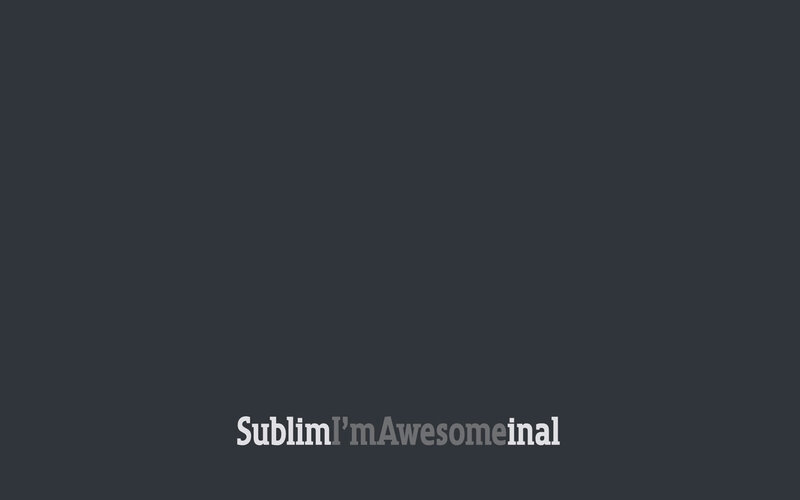 Sublim I'm Awesome inal