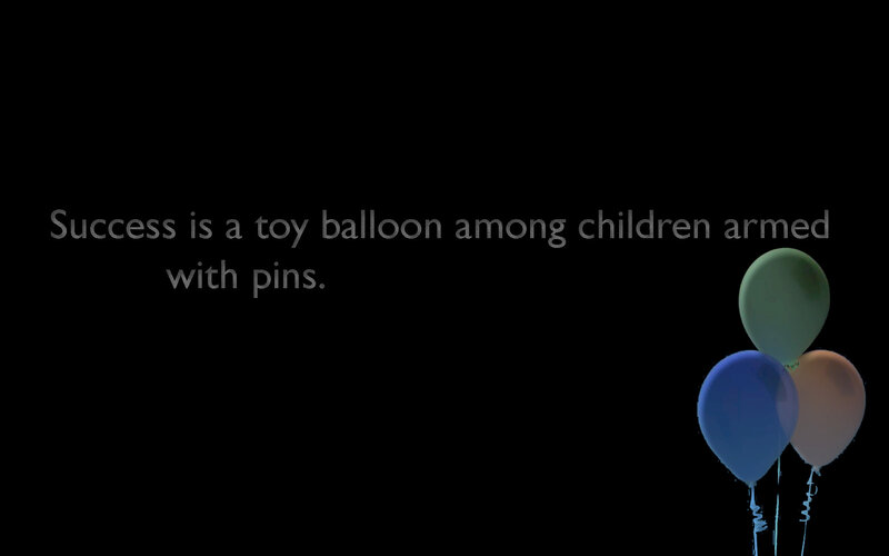 Success is a toy balloon