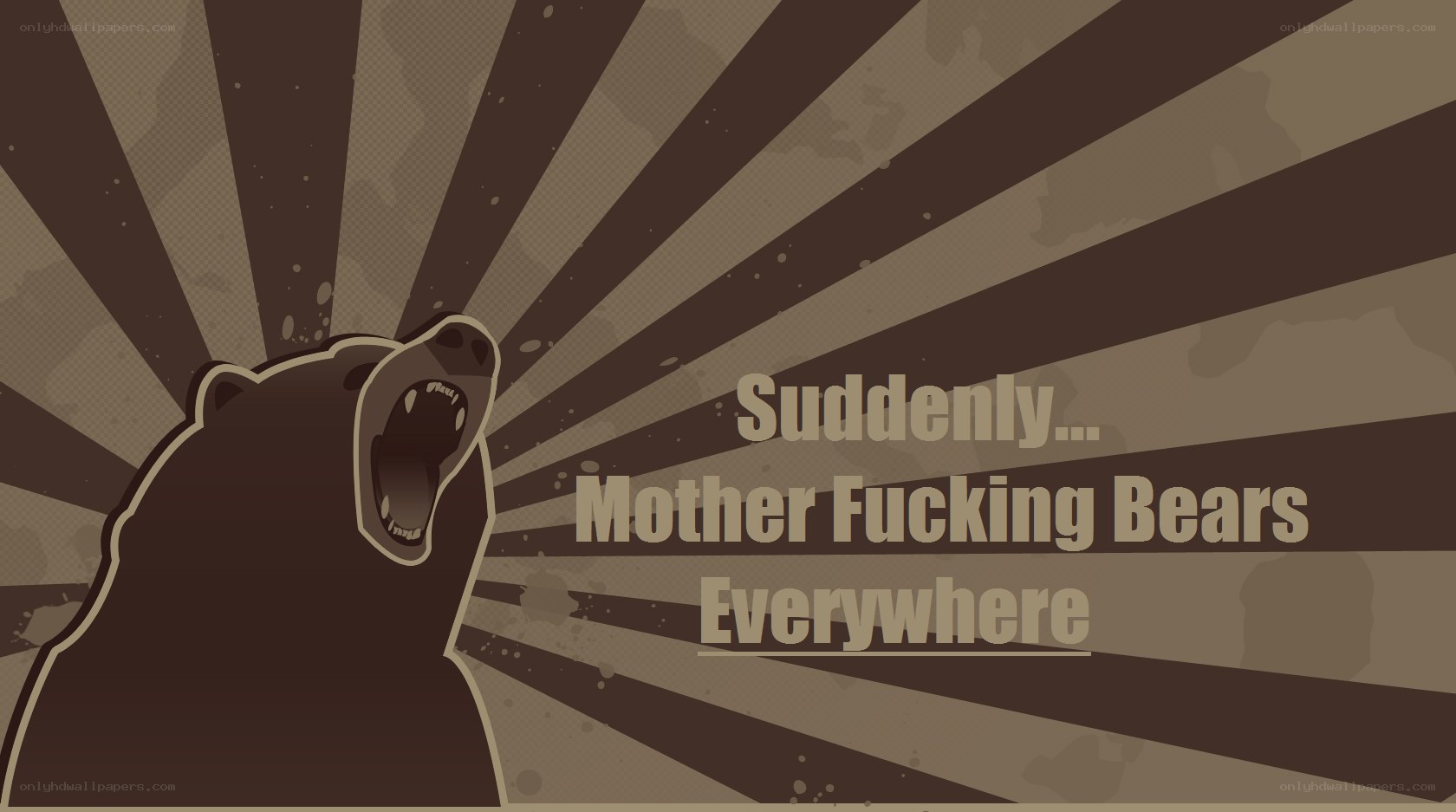 suddenly mother fucking bears