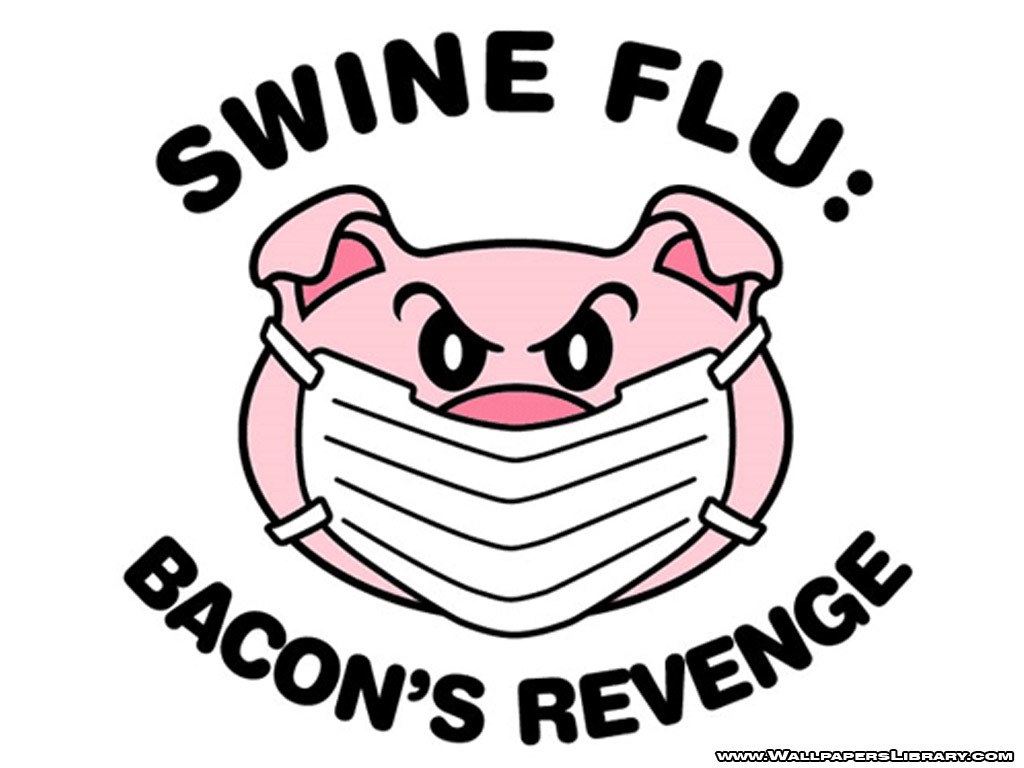 Swine Flu: Bacon's Revenge