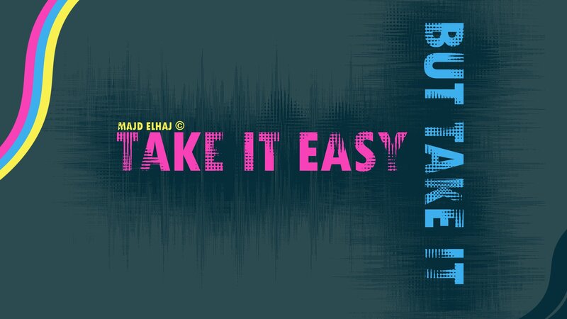 Take It Easy by Majd Elhaj