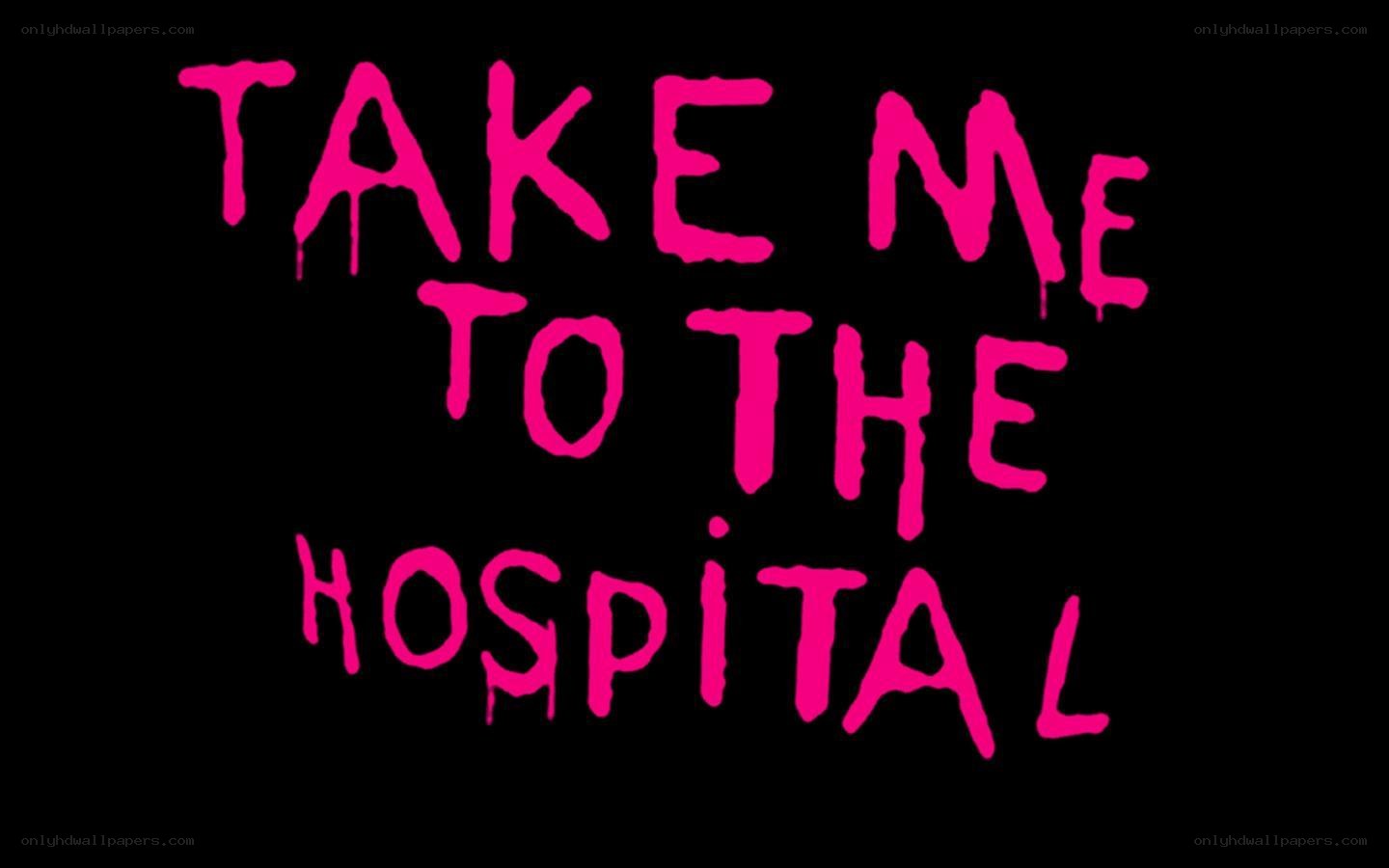 Take Me to the Hospital