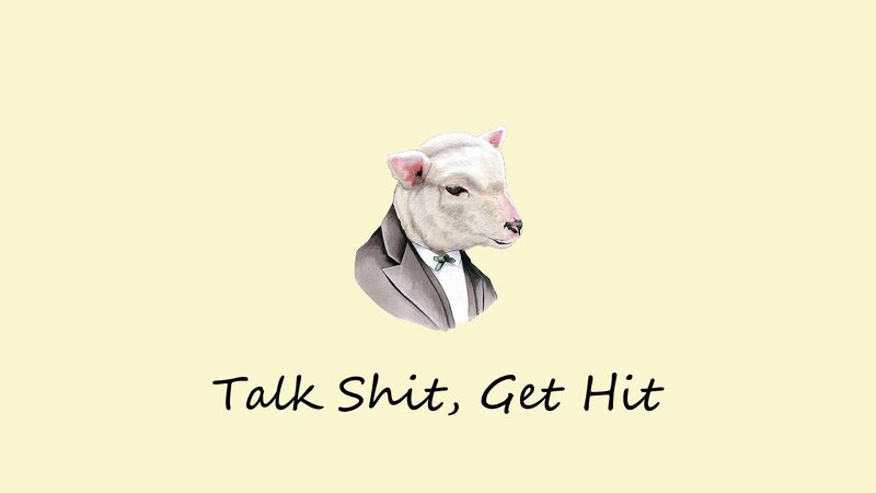 Talk Shit, Get Hit
