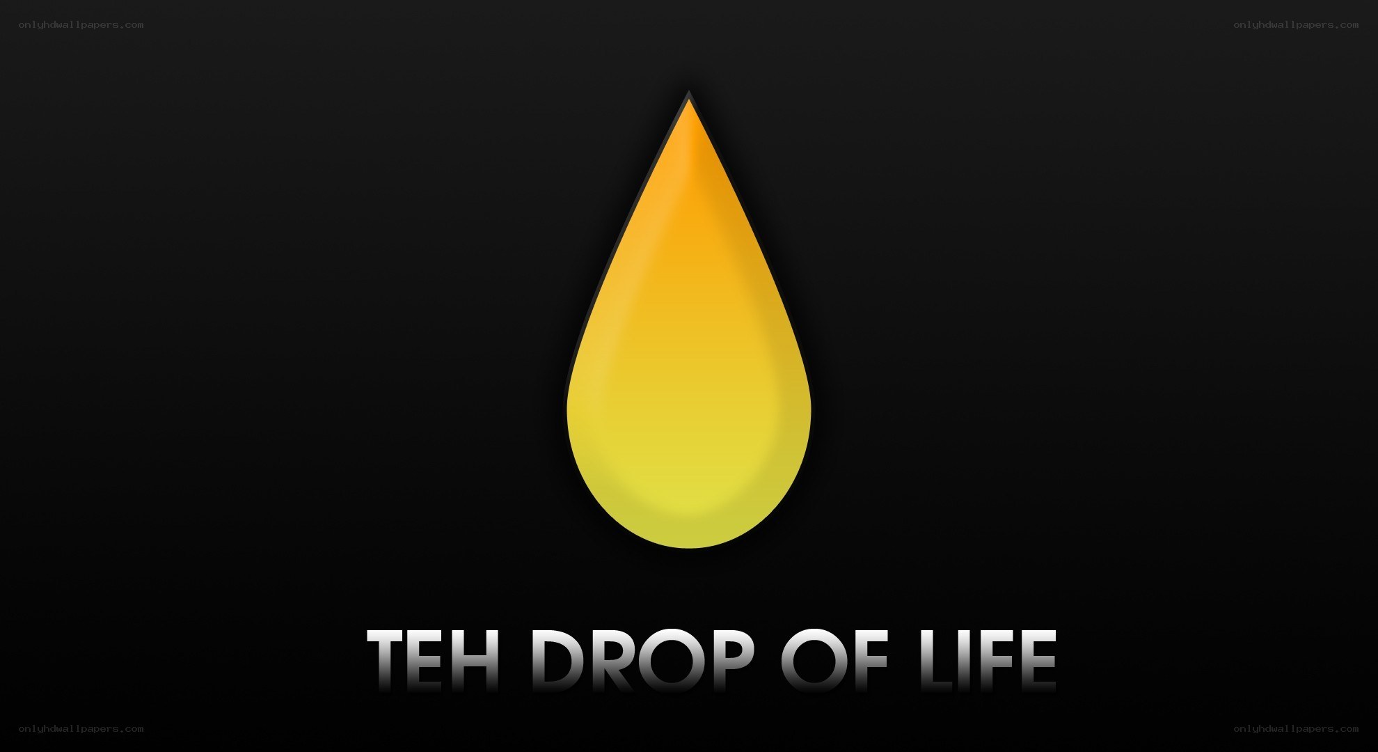 Teh Drop of Life