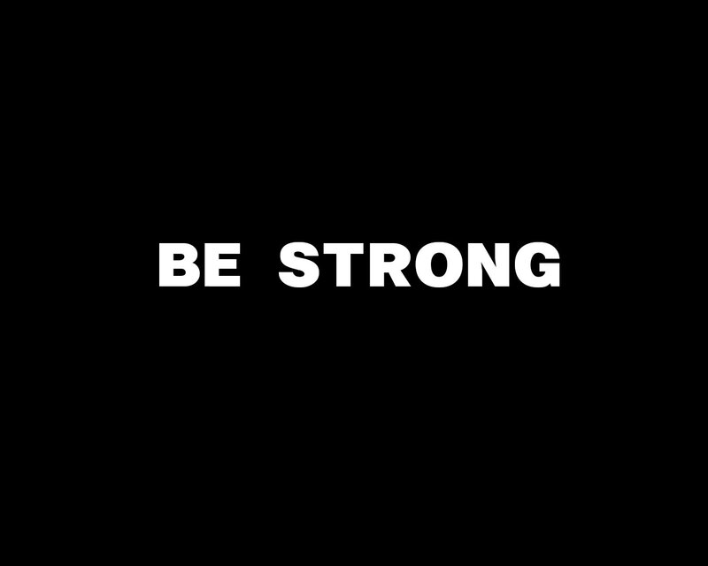 Text on Black Background — Neutral, Minimalist, White, Be Strong