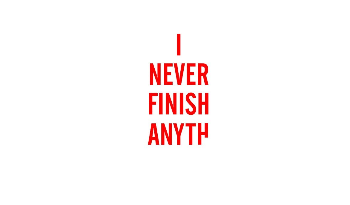 text saying I never finish anything