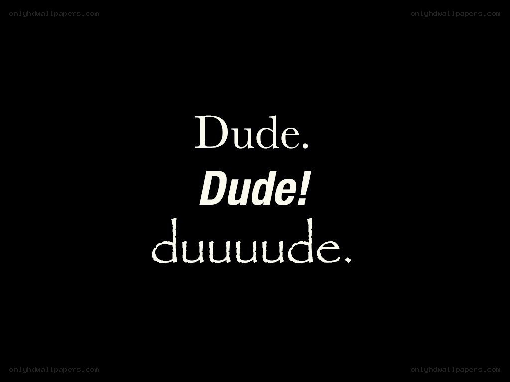 text variations of 'dude'