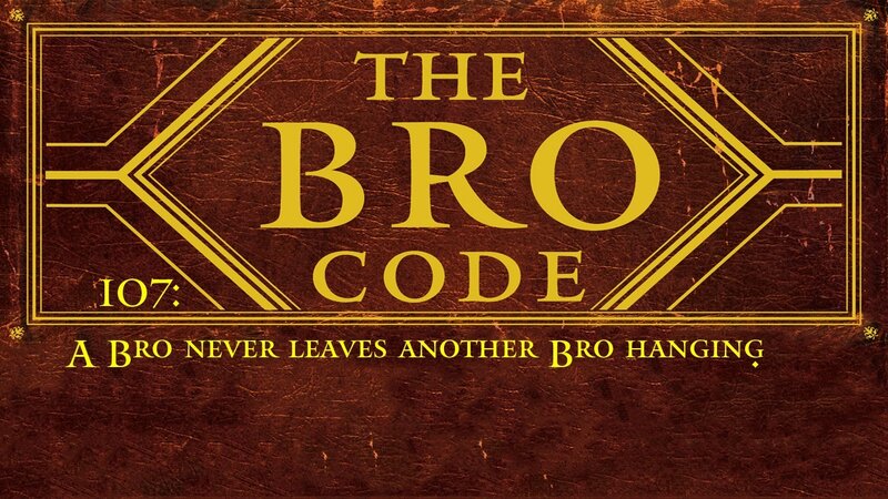 The Bro Code 107