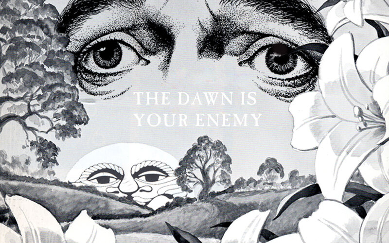 The Dawn Is Your Enemy