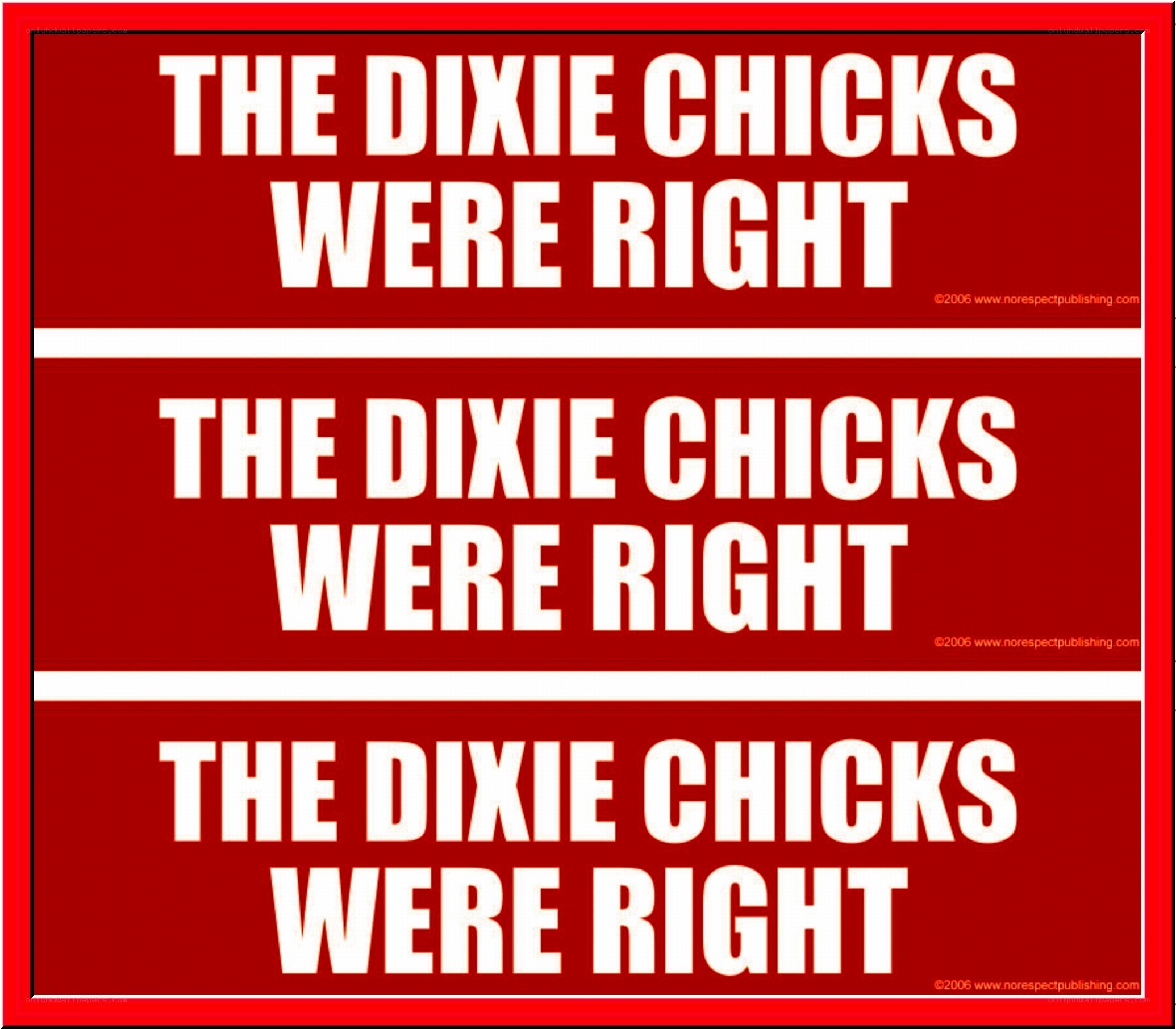 The Dixie Chicks Were Right