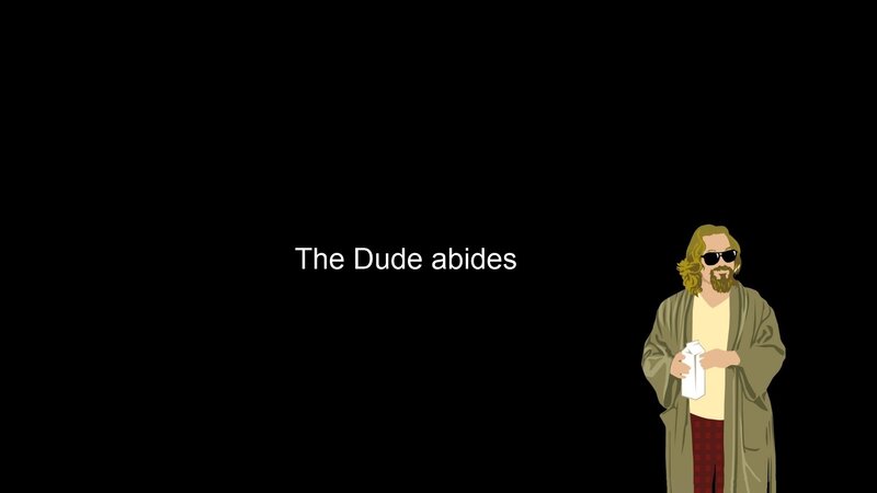 The Dude abides