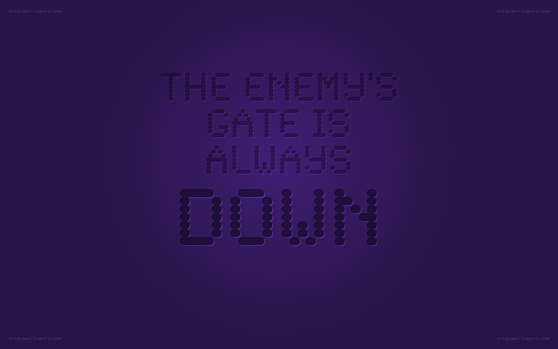 The enemy's gate is down