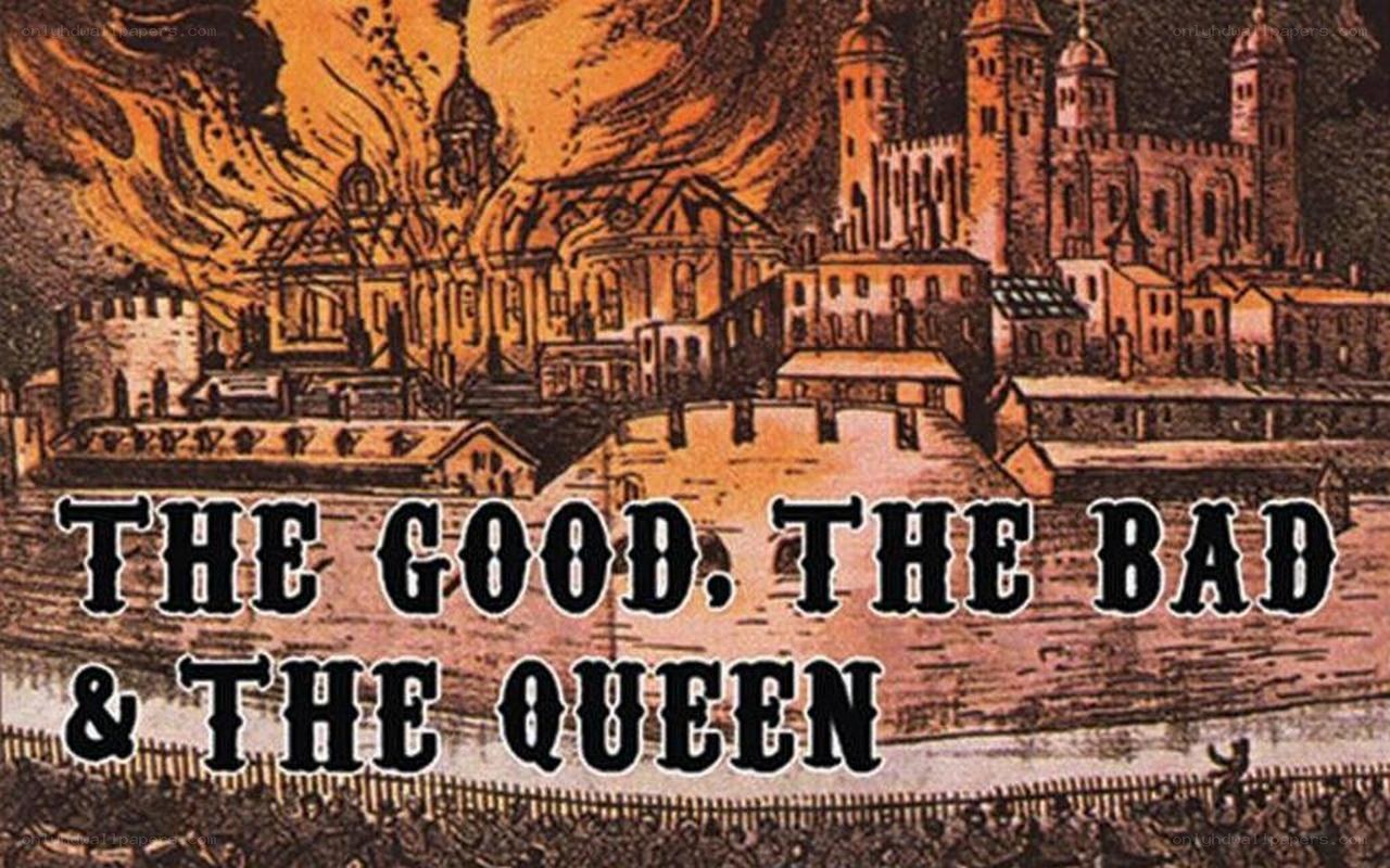The Good, The Bad & The Queen