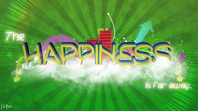 The Happiness Is Far Away