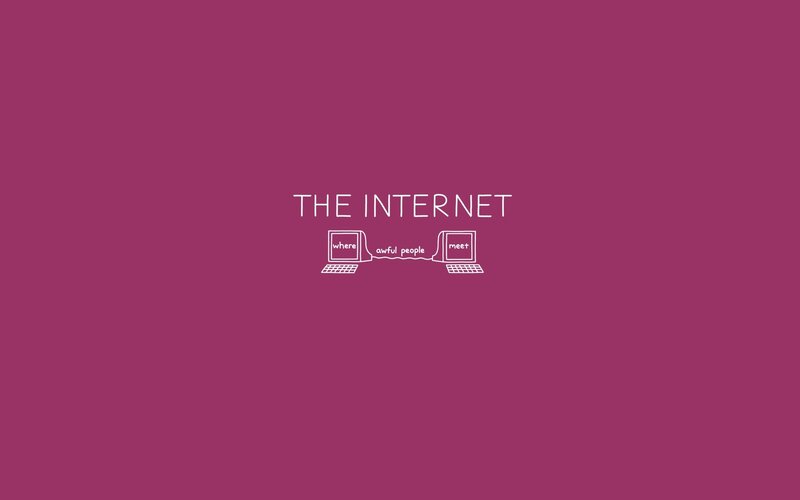 The Internet where awful people meet