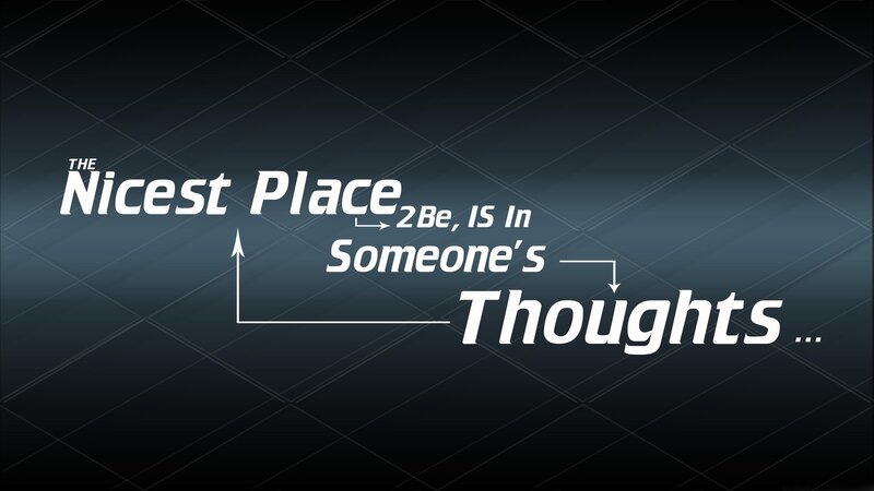 the nicest place is in someone's thoughts