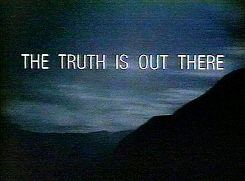 The Truth Is Out There