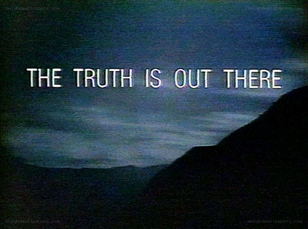 The Truth Is Out There
