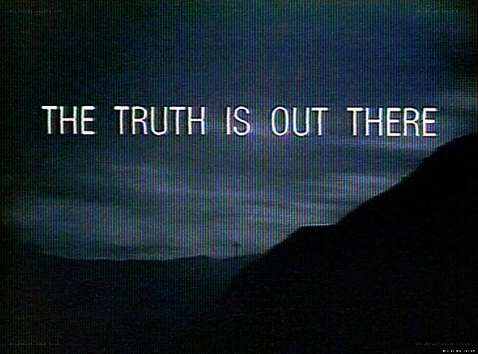 The Truth Is Out There