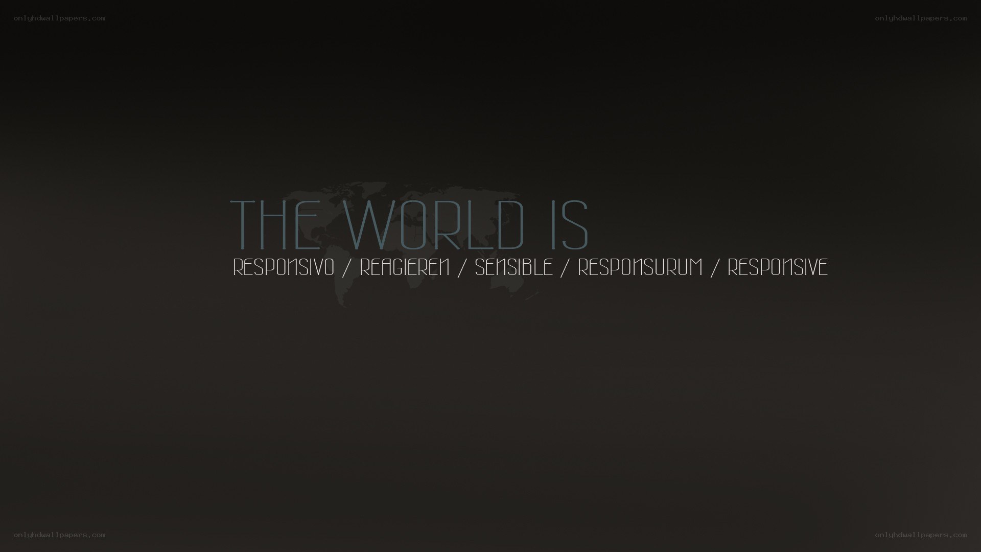 The World Is Responsive