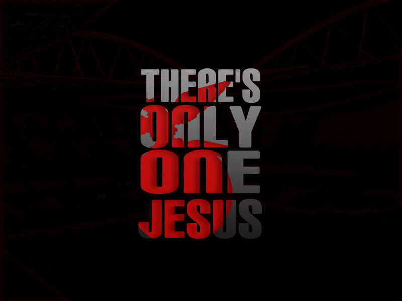 There's Only One Jesus