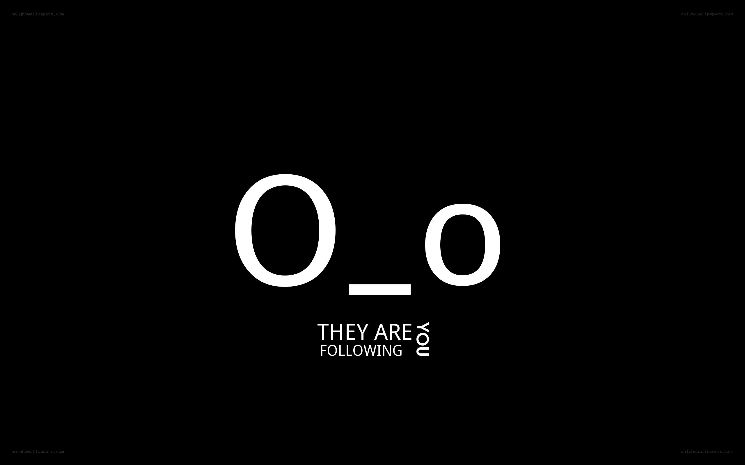 They Are Following You