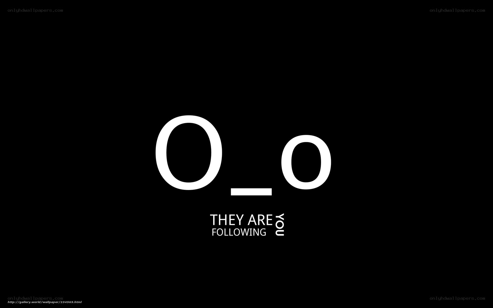 They Are Following You