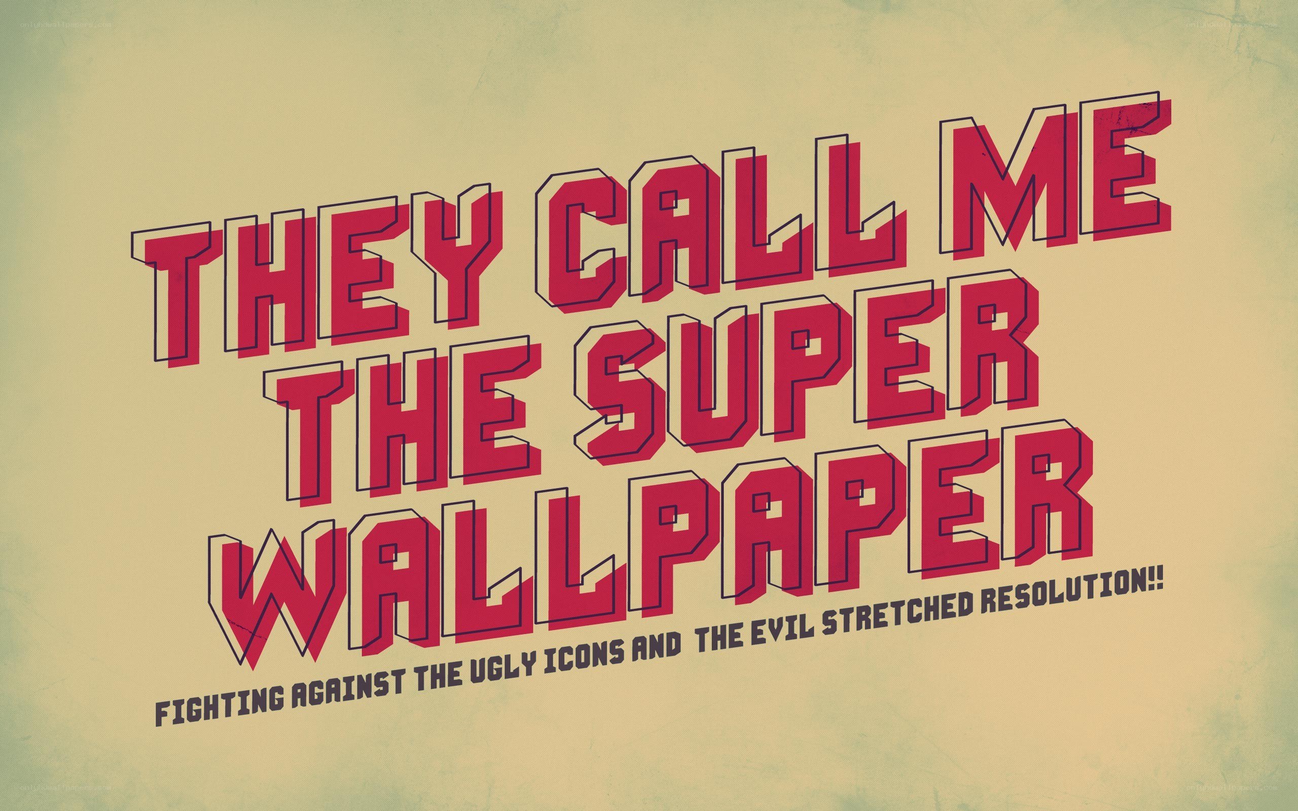 they call me the super wallpaper