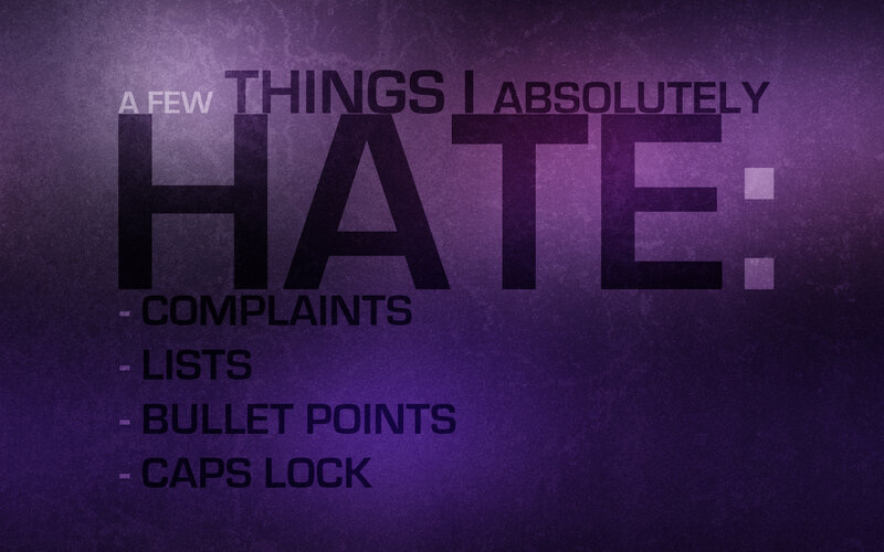 Things I Hate List