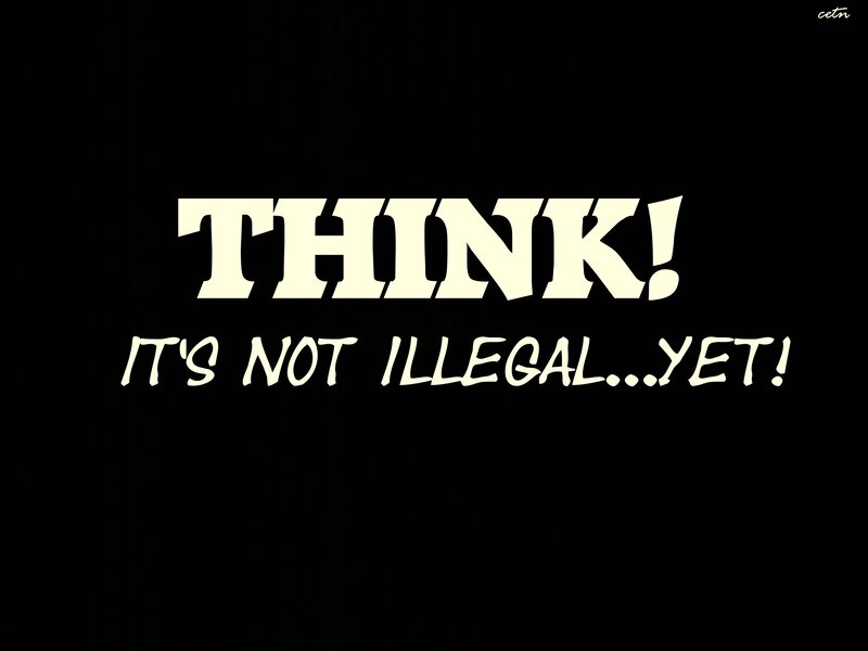 Think It's Not Illegal Yet