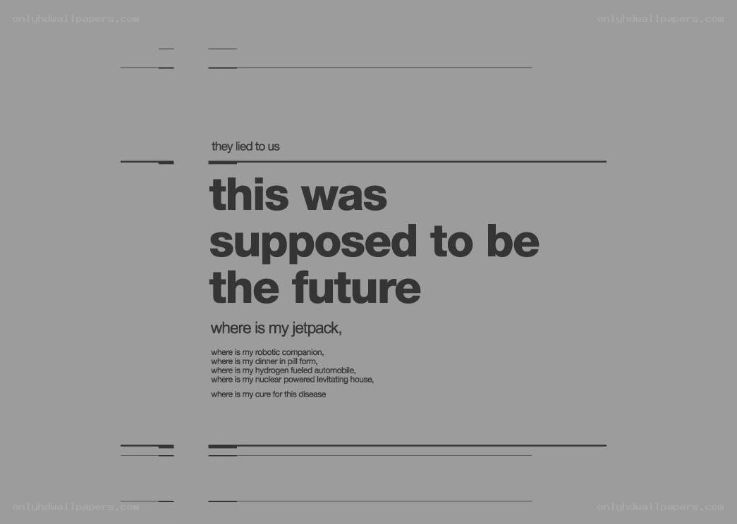 this was supposed to be the future