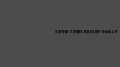 Bright sadness gray background Typography minimalistic bored