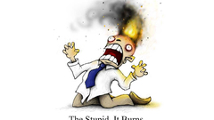 Fire stupidity