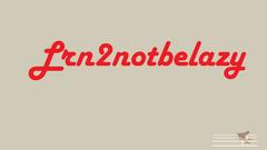 It notbeazy laziness You