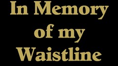 Memory of My waistine