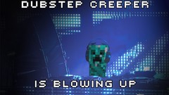 Minecraft creeper dubstep bass punny