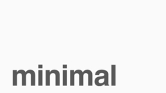 Minimalistic