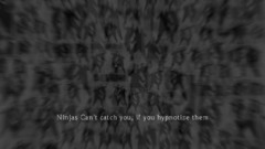 Ninjas cant catch you