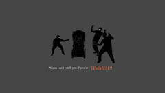 Ninjas cant catch you
