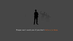 Ninjas cant catch you