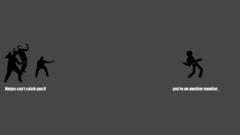 Ninjas cant catch you